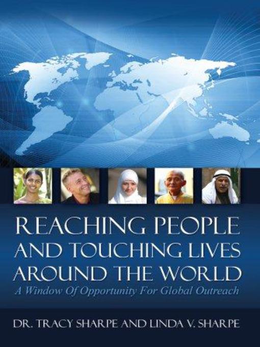 Title details for Reaching People and Touching Lives Around the World by Dr. Tracy Sharpe - Available
